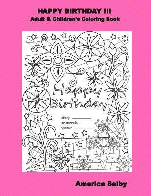 Happy Birthday III Adult & Children's Coloring Book: Adult & Children's Coloring Book 1