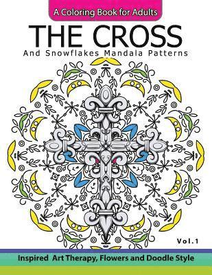 bokomslag The Cross and Snowflake Mandala Patterns Vol.1: Celtic Designs, Knots, Crosses And Patterns For Stress Relief Adults