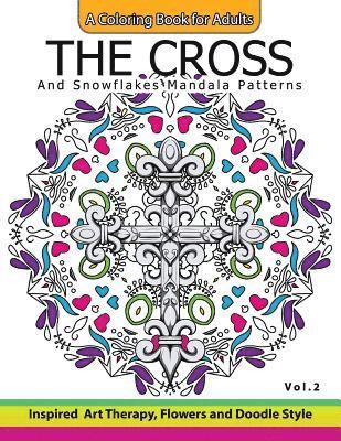 bokomslag The Cross and Snowflake Mandala Patterns Vol.2: Celtic Designs, Knots, Crosses And Patterns For Stress Relief Adults