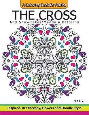 The Cross and Snowflake Mandala Patterns Vol.2: Celtic Designs, Knots, Crosses And Patterns For Stress Relief Adults 1