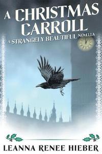 bokomslag A Christmas Carroll: A Strangely Beautiful Novella