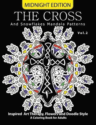 bokomslag The Cross and Snowflake Mandala Patterns Midnight Edition Vol.2: Inspried Art Therapy, Flower and Doodle Style