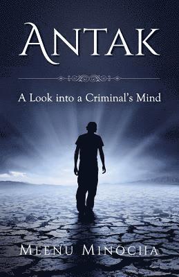Antak: A Look into a Criminal's Mind 1