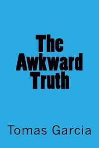 bokomslag The Awkward Truth: None