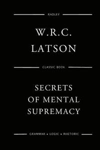 bokomslag The Secrets Of Mental Supremacy