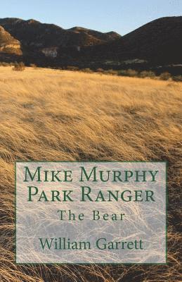 William Garrett - Mike Murphy Park Ranger: The Bear, Häftad