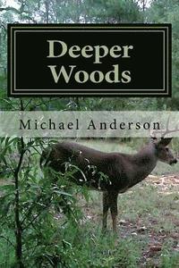 bokomslag Deeper Woods: The Pursuit of a Passion and Calling