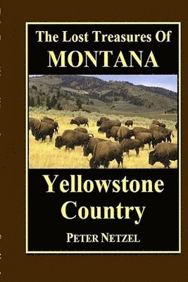 The Lost Treasures of Montana: Yellowstone Country 1