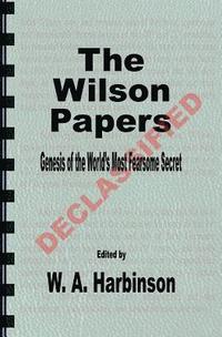 bokomslag The Wilson Papers: Genesis of the World's Most Fearsome Secret