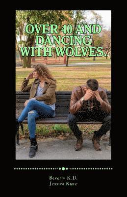 Over 40 and dancing with wolves. 1