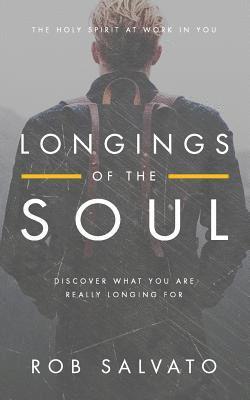 Longings of the Soul: Discover What You are Really Longing For 1