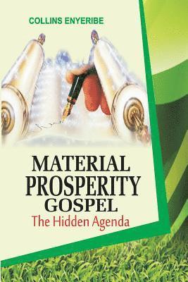 Material Prosperity Gospel: The Hidden Agenda 1