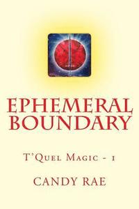 bokomslag Ephemeral Boundary: T'Quel Magic One
