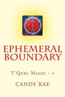 bokomslag Ephemeral Boundary: T'Quel Magic One