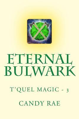 bokomslag Eternal Bulwark: T'Quel Magic Three