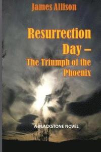 bokomslag Resurrection - The Triumph of the Phoenix: A Blackstone Novel