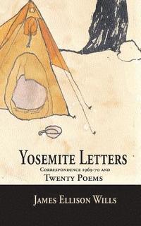 bokomslag Yosemite Letters and Twenty Poems: Correspondence 1969-70