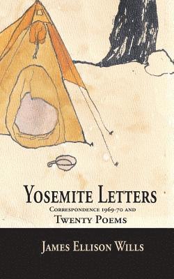 bokomslag Yosemite Letters and Twenty Poems: Correspondence 1969-70