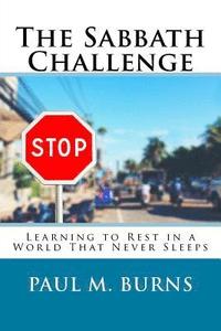 bokomslag The Sabbath Challenge: Learning to Rest in a World That Never Sleeps