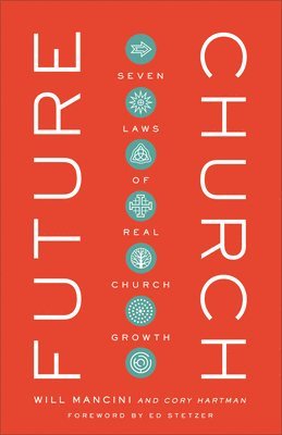 bokomslag Future Church  Seven Laws of Real Church Growth