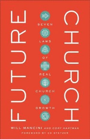 Future Church  Seven Laws of Real Church Growth 1