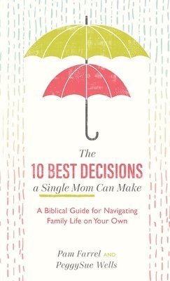 bokomslag 10 Best Decisions a Single Mom Can Make