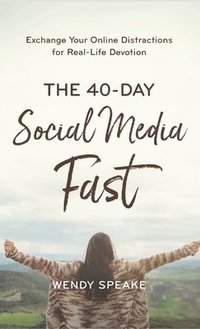 bokomslag 40-Day Social Media Fast