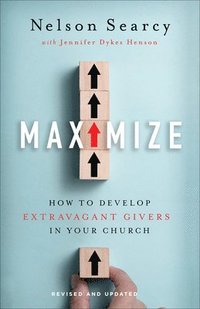 bokomslag Maximize - How to Develop Extravagant Givers in Your Church
