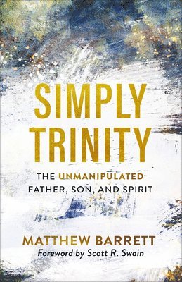 Matthew Barrett - Simply Trinity, Inbunden