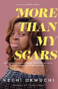 bokomslag More Than My Scars - The Power of Perseverance, Unrelenting Faith, and Deciding What Defines You