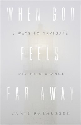 bokomslag When God Feels Far Away