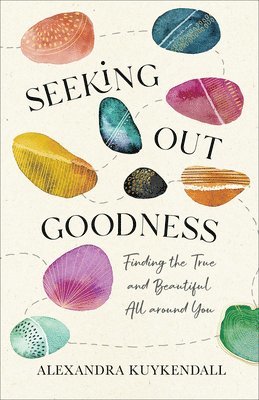 Seeking Out Goodness 1