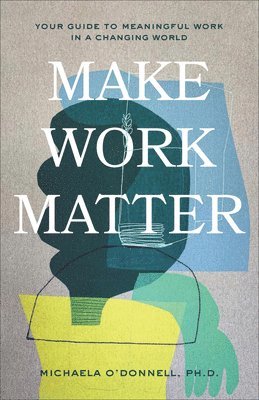 bokomslag Make Work Matter