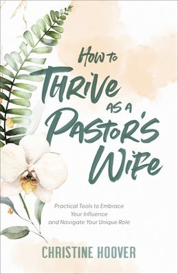 How to Thrive as a Pastor's Wife 1