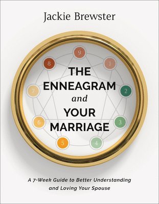 Jackie Brewster - Enneagram and Your Marriage – A 7–Week Guide to Better Understanding and Loving Your Spouse, Häftad