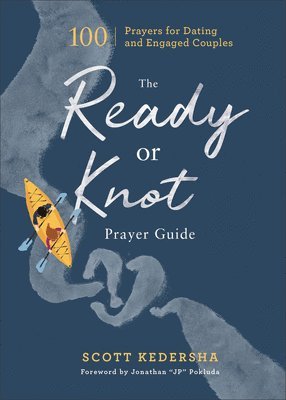 bokomslag Ready or Knot Prayer Guide - 100 Prayers for Dating and Engaged Couples