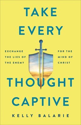 Take Every Thought Captive 1