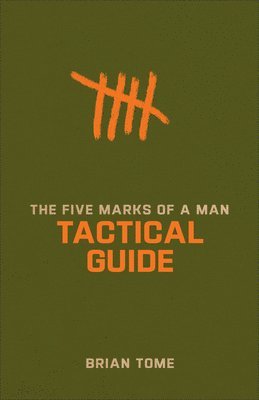 bokomslag The Five Marks of a Man Tactical Guide