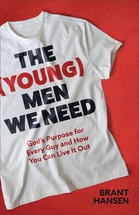 bokomslag The (Young) Men We Need