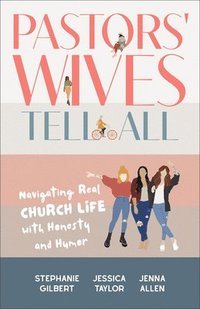 bokomslag Pastors' Wives Tell All