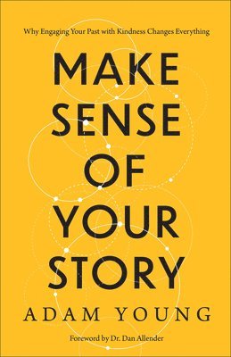 Adam Young - Make Sense of Your Story, Häftad