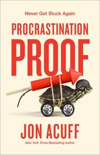 bokomslag Procrastination Proof: Never Get Stuck Again