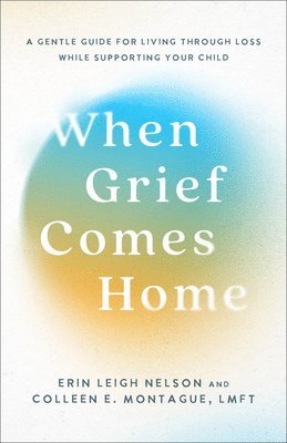 bokomslag When Grief Comes Home