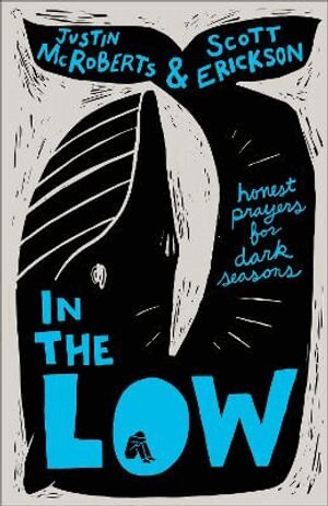 Justin McRoberts, Scott Erickson - In the Low, Inbunden