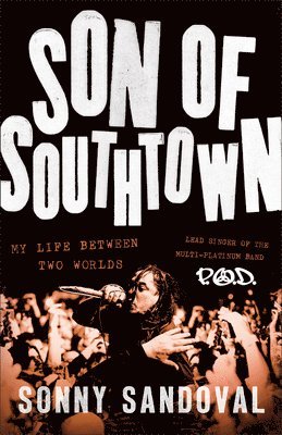 Sonny Sandoval - Son of Southtown, Inbunden