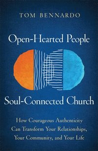 bokomslag Open-Hearted People, Soul-Connected Church