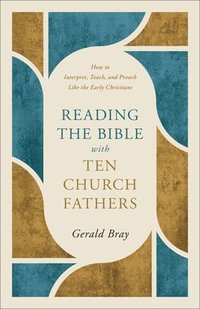 bokomslag Reading the Bible with Ten Church Fathers