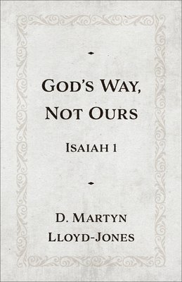 God's Way, Not Ours: Isaiah 1 1