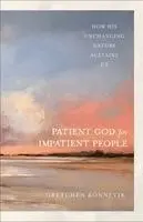 Gretchen Ronnevik - Patient God for Impatient People, Häftad. Tillgänglighet: Kommande