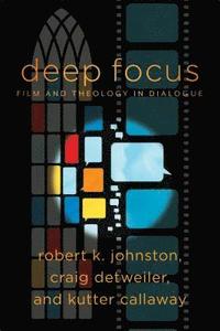 bokomslag Deep Focus  Film and Theology in Dialogue